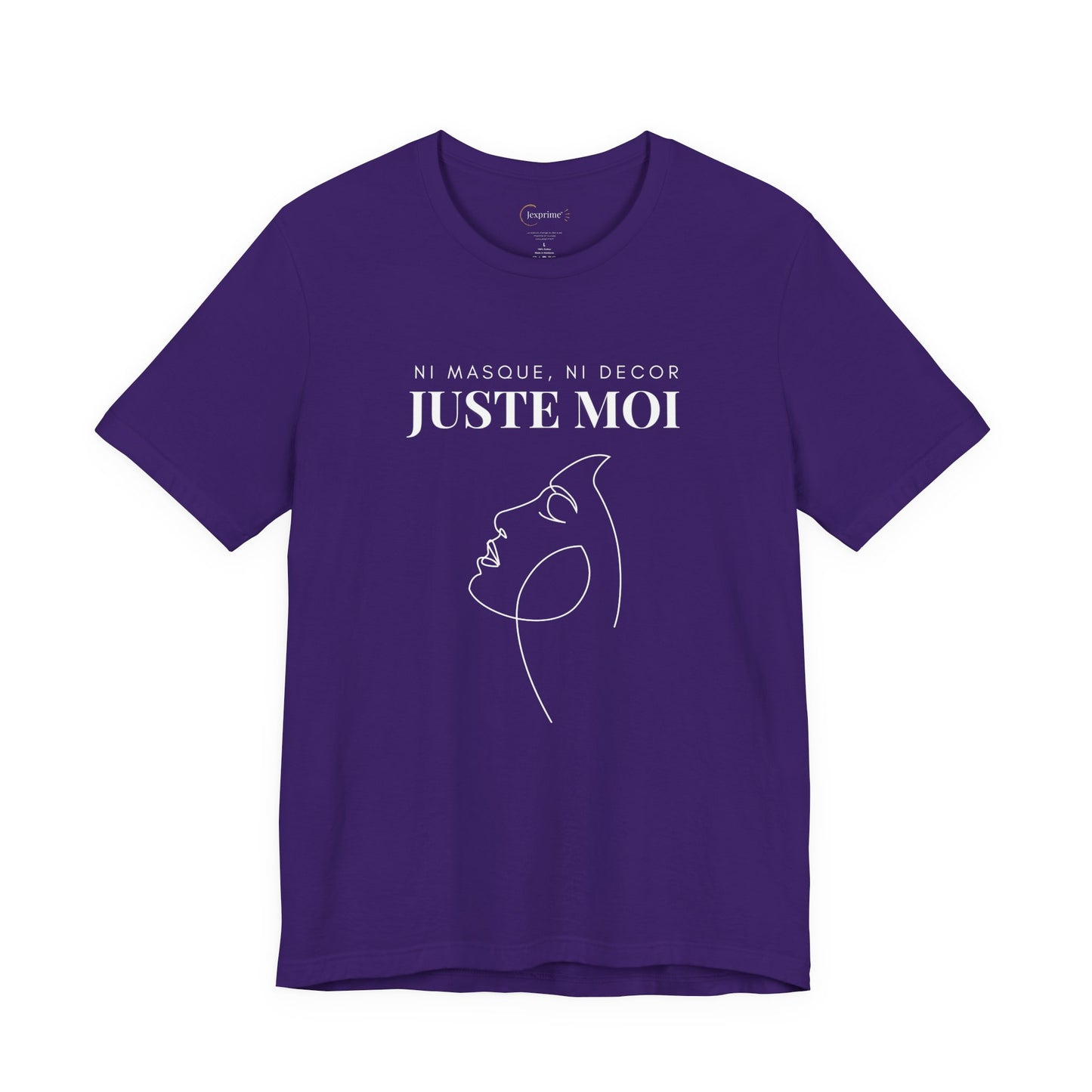 Teeshirt Femme JEXPRIME - Sans décor, ni masque, JUSTE MOI