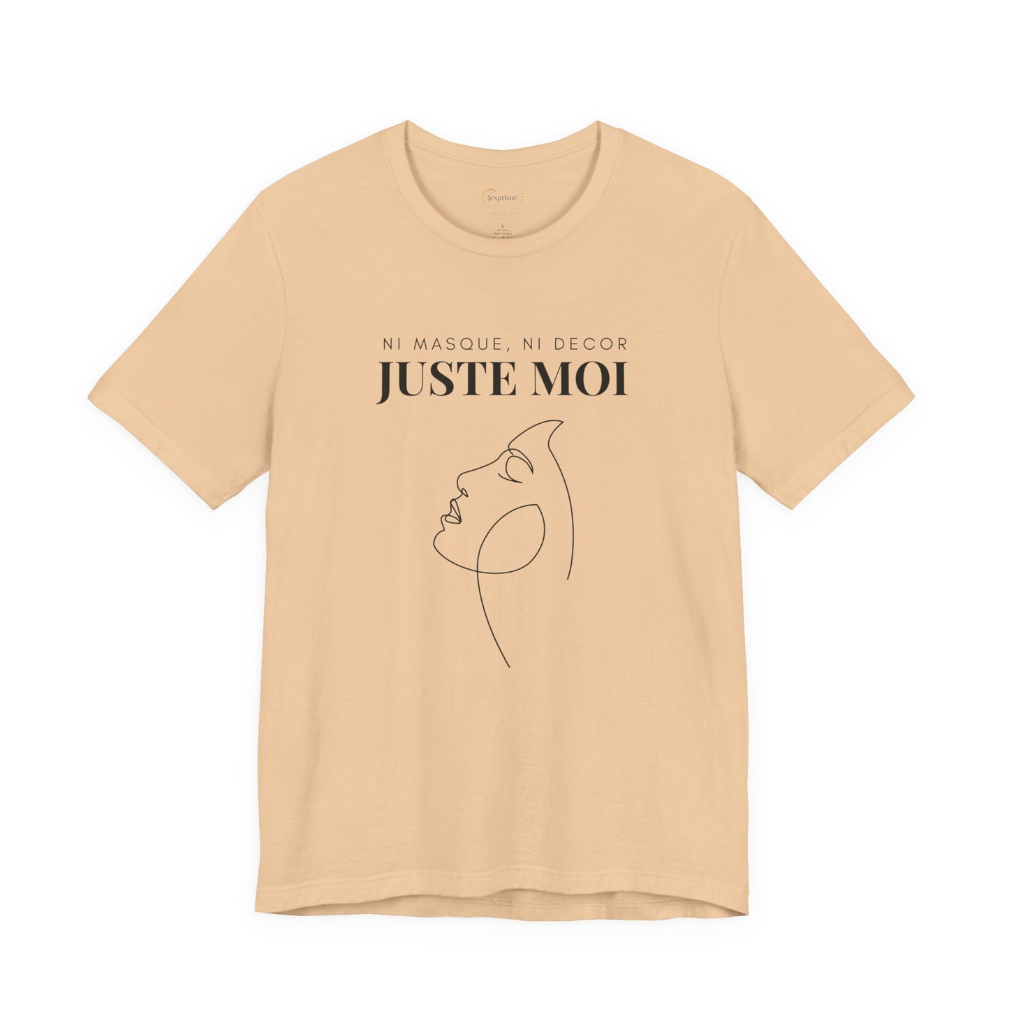 Teeshirt Femme JEXPRIME - Sans décor, ni masque, JUSTE MOI